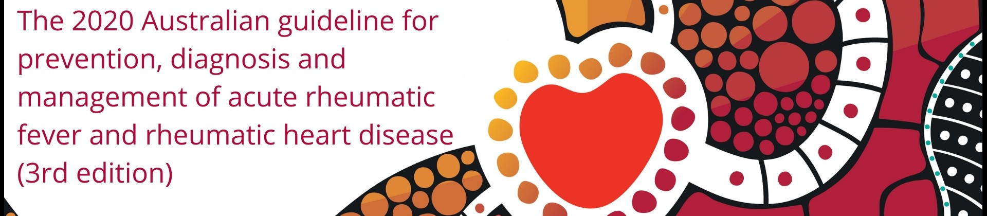 Acute Rheumatic Fever and Rheumatic Heart Disease Guideline