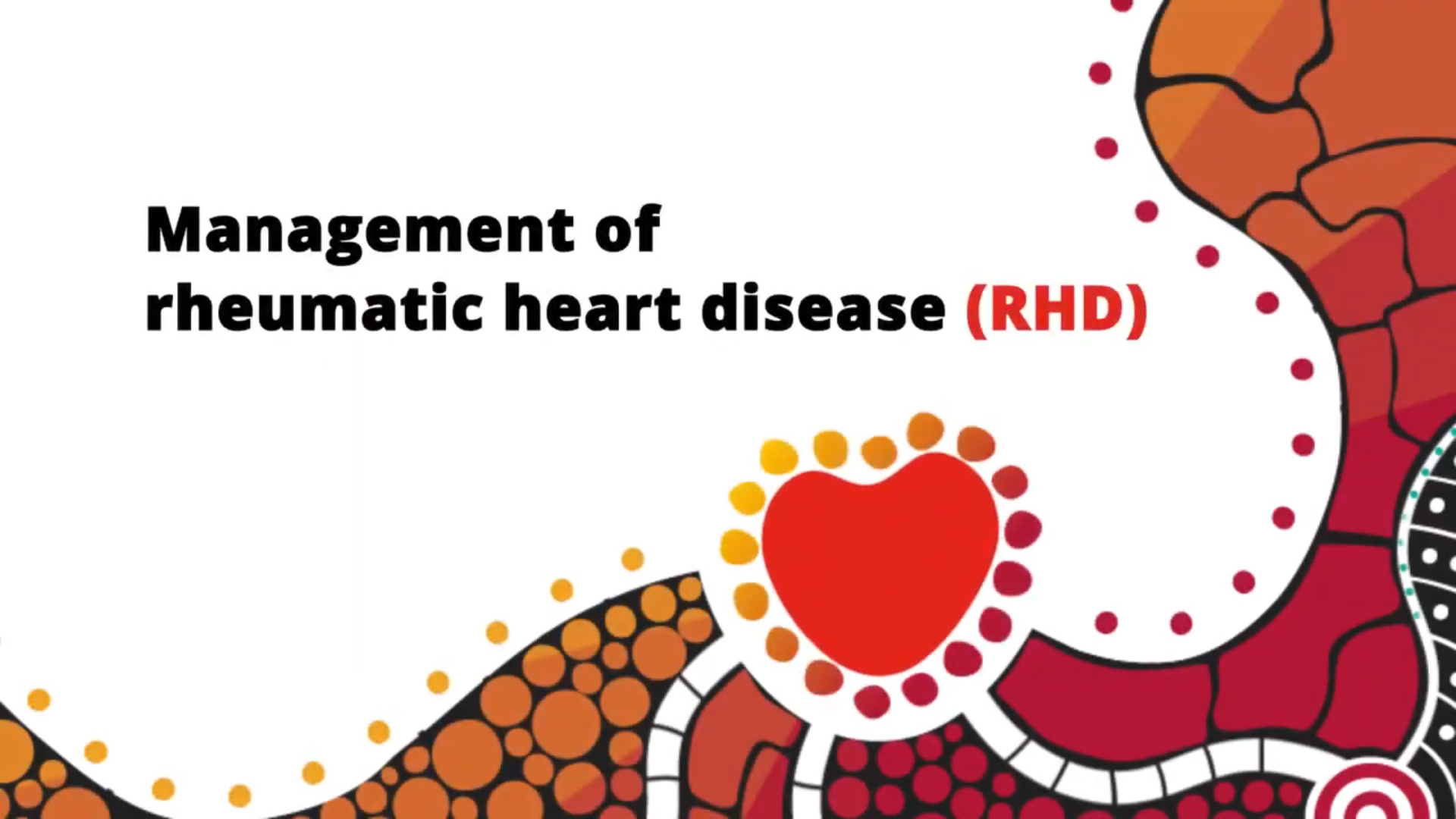 Management of RHD. eLearning Intro Vid 5